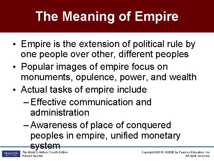 The Meaning of Empire • Empire is the extension of political rule by one