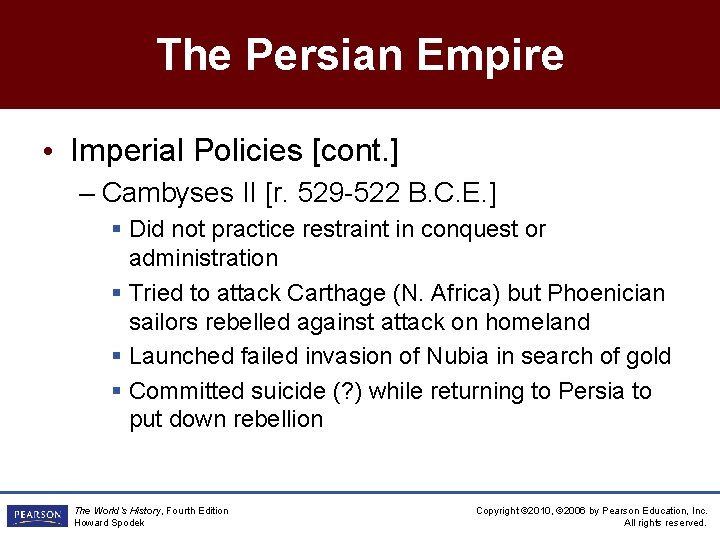 The Persian Empire • Imperial Policies [cont. ] – Cambyses II [r. 529 -522