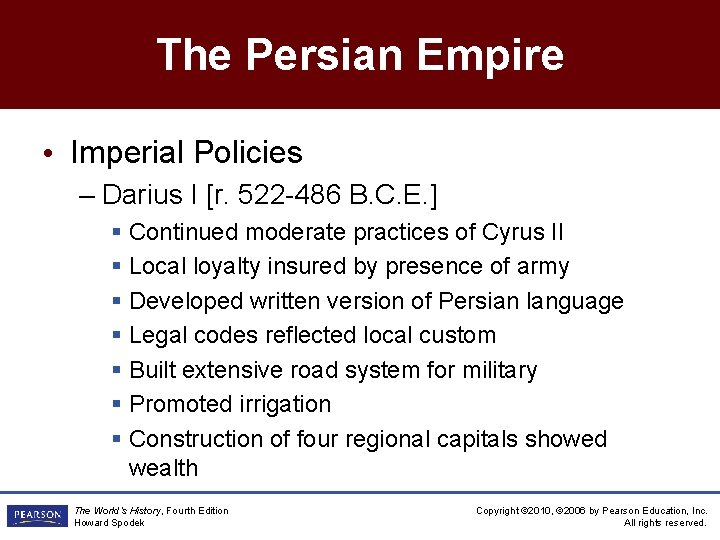 The Persian Empire • Imperial Policies – Darius I [r. 522 -486 B. C.