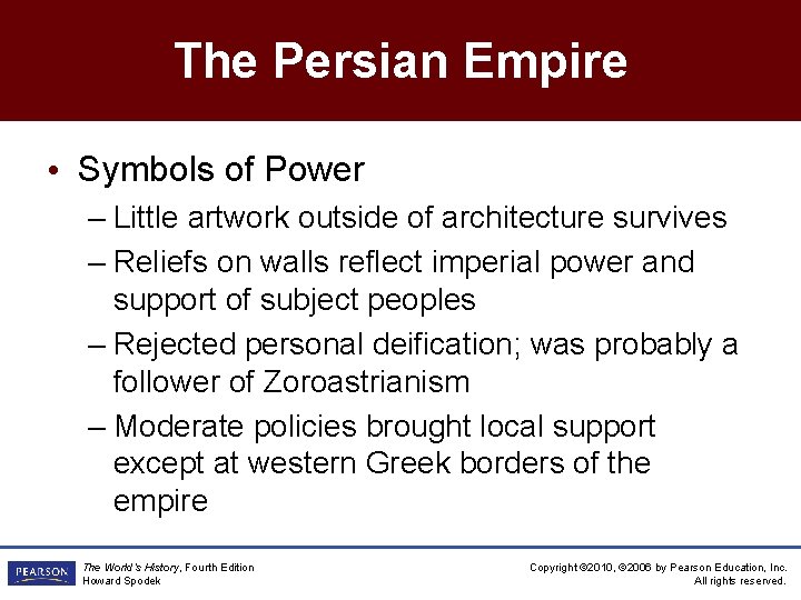 The Persian Empire • Symbols of Power – Little artwork outside of architecture survives