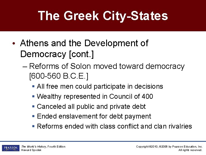 The Greek City-States • Athens and the Development of Democracy [cont. ] – Reforms