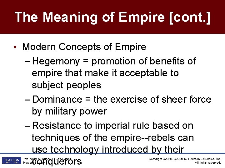 The Meaning of Empire [cont. ] • Modern Concepts of Empire – Hegemony =