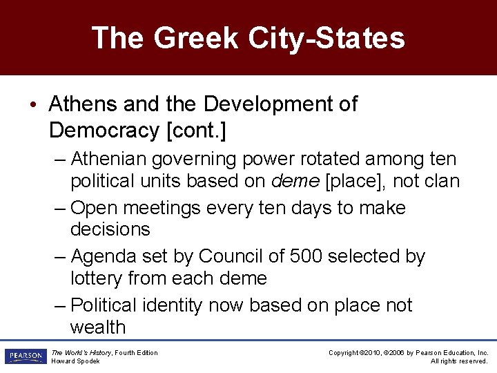 The Greek City-States • Athens and the Development of Democracy [cont. ] – Athenian