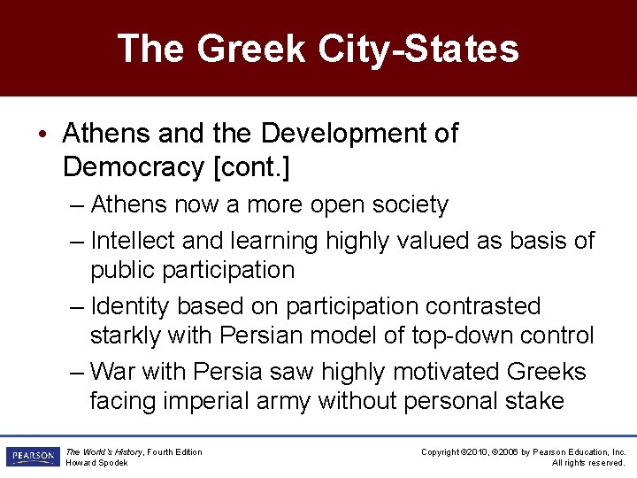 The Greek City-States • Athens and the Development of Democracy [cont. ] – Athens