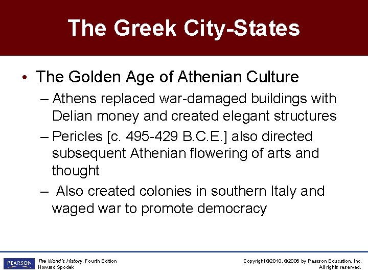 The Greek City-States • The Golden Age of Athenian Culture – Athens replaced war-damaged