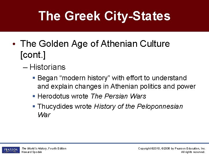 The Greek City-States • The Golden Age of Athenian Culture [cont. ] – Historians