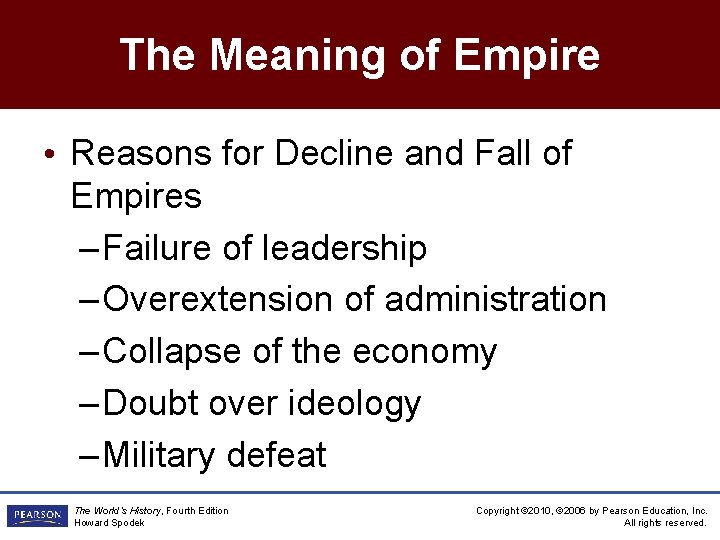 The Meaning of Empire • Reasons for Decline and Fall of Empires – Failure