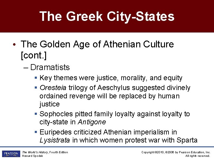 The Greek City-States • The Golden Age of Athenian Culture [cont. ] – Dramatists