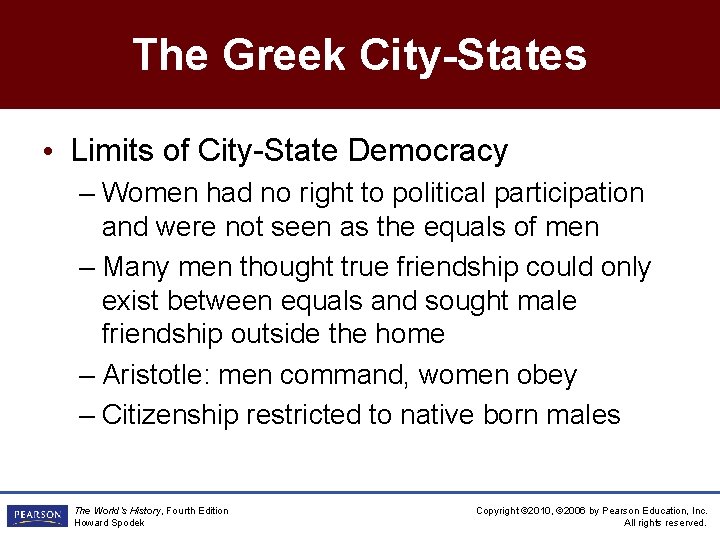 The Greek City-States • Limits of City-State Democracy – Women had no right to