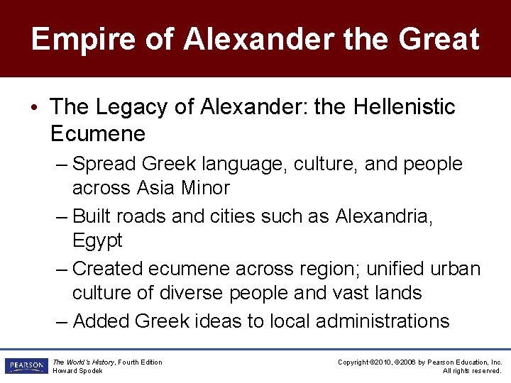 Empire of Alexander the Great • The Legacy of Alexander: the Hellenistic Ecumene –