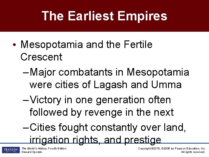 The Earliest Empires • Mesopotamia and the Fertile Crescent – Major combatants in Mesopotamia