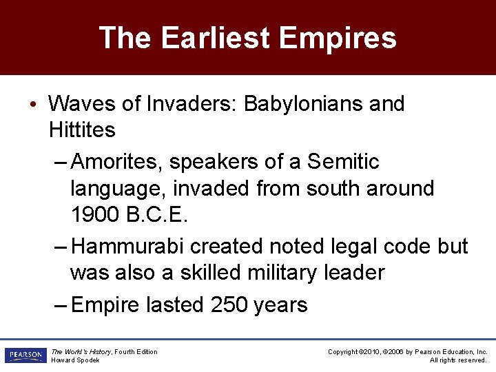 The Earliest Empires • Waves of Invaders: Babylonians and Hittites – Amorites, speakers of