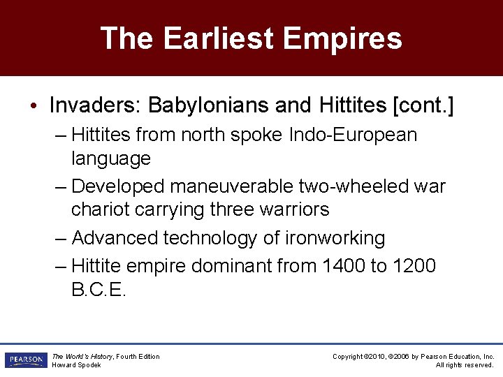 The Earliest Empires • Invaders: Babylonians and Hittites [cont. ] – Hittites from north