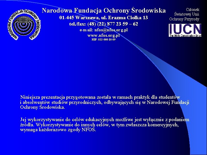 Narodowa Fundacja Ochrony Środowiska 01 -445 Warszawa, ul. Erazma Ciołka 13 tel. /fax: (48)