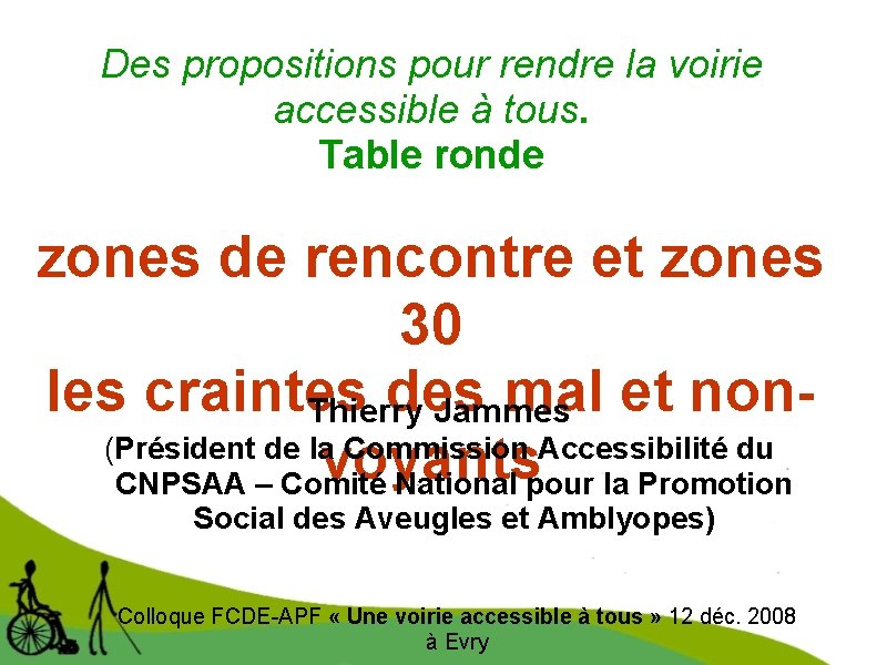 Des propositions pour rendre la voirie accessible à tous. Table ronde zones de rencontre