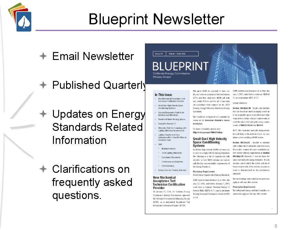 Blueprint Newsletter Email Newsletter Published Quarterly Updates on Energy Standards Related Information Clarifications on