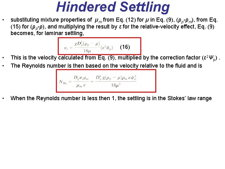 Hindered Settling • substituting mixture properties of µm from Eq. (12) for µ in