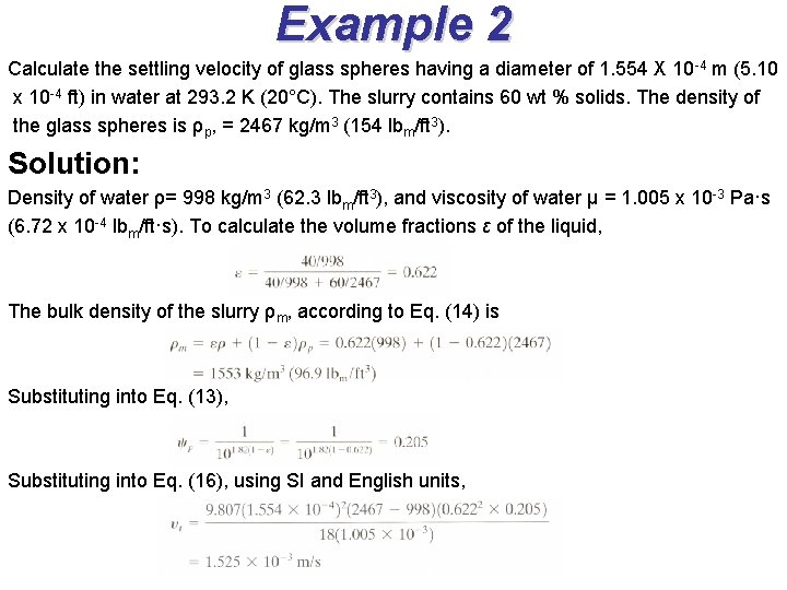 Example 2 Calculate the settling velocity of glass spheres having a diameter of 1.