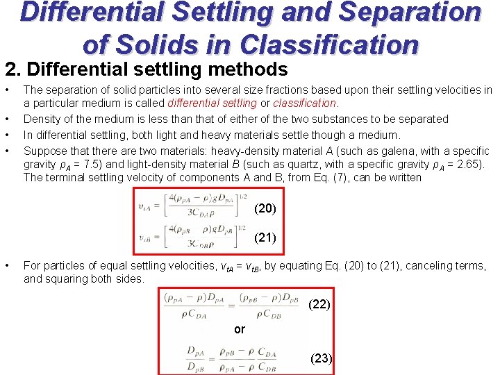 Differential Settling and Separation of Solids in Classification 2. Differential settling methods • •