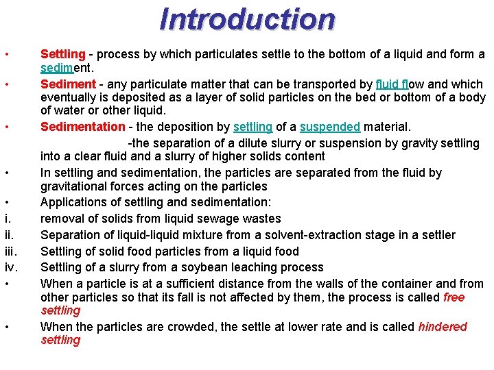 Introduction • • • i. iii. iv. • • Settling - process by which