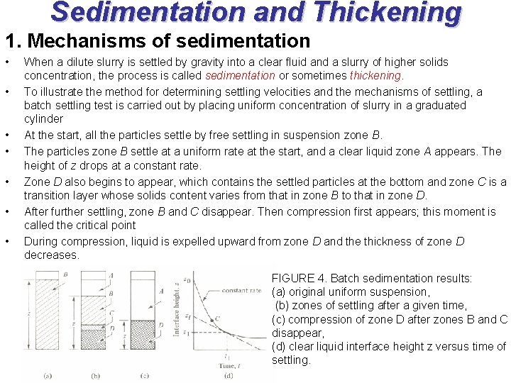 Sedimentation and Thickening 1. Mechanisms of sedimentation • • When a dilute slurry is Sedimentation and Thickening 1. Mechanisms of sedimentation • • When a dilute slurry is