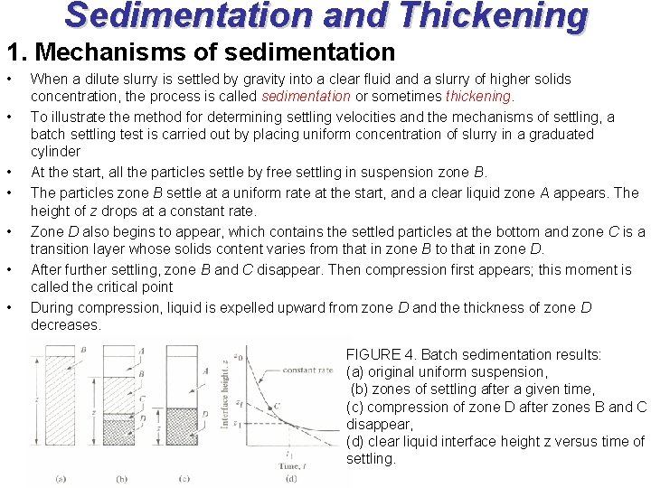 Sedimentation and Thickening 1. Mechanisms of sedimentation • • When a dilute slurry is