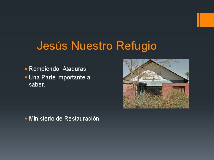 Jesús Nuestro Refugio § Rompiendo Ataduras § Una Parte importante a saber. § Jesús Nuestro Refugio § Rompiendo Ataduras § Una Parte importante a saber. §
