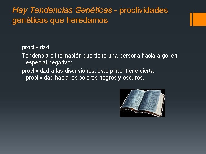 Hay Tendencias Genéticas - proclividades genéticas que heredamos proclividad Tendencia o inclinación que tiene Hay Tendencias Genéticas - proclividades genéticas que heredamos proclividad Tendencia o inclinación que tiene