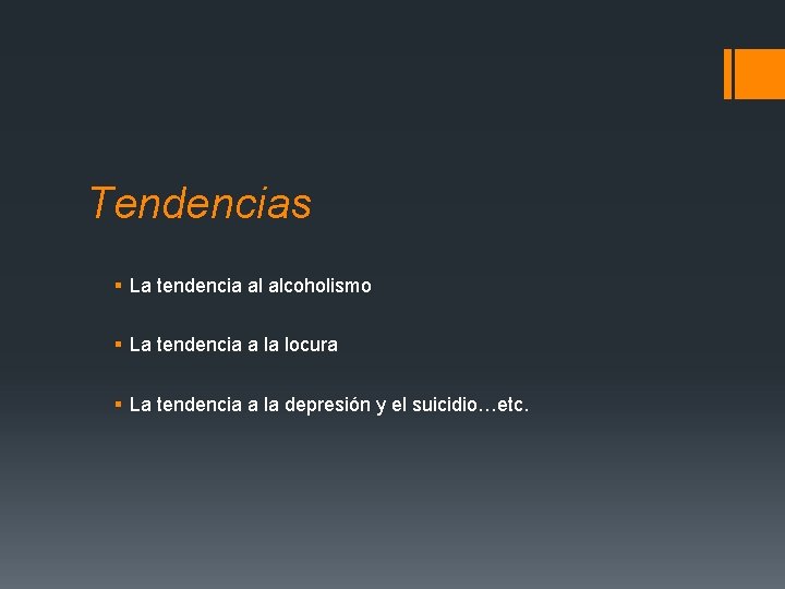 Tendencias § La tendencia al alcoholismo § La tendencia a la locura § La Tendencias § La tendencia al alcoholismo § La tendencia a la locura § La
