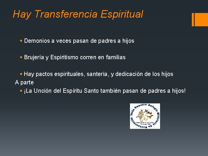 Hay Transferencia Espiritual § Demonios a veces pasan de padres a hijos § Brujería Hay Transferencia Espiritual § Demonios a veces pasan de padres a hijos § Brujería