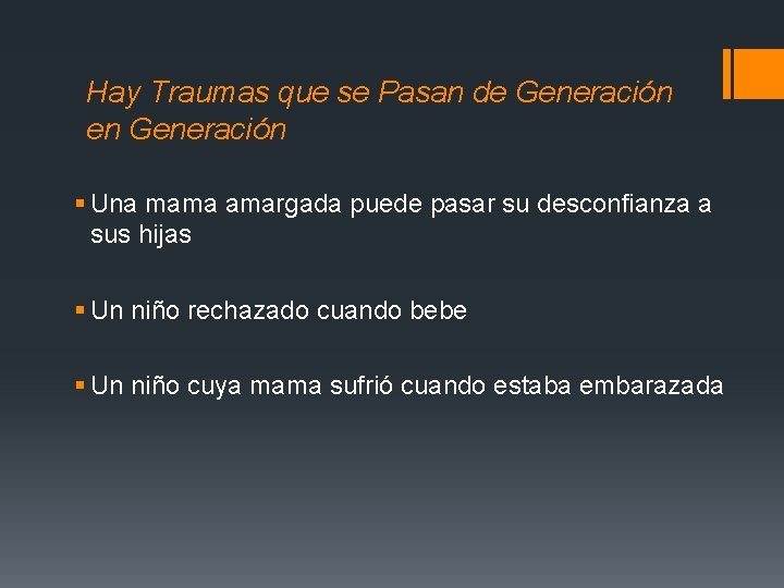 Hay Traumas que se Pasan de Generación en Generación § Una mama amargada puede Hay Traumas que se Pasan de Generación en Generación § Una mama amargada puede