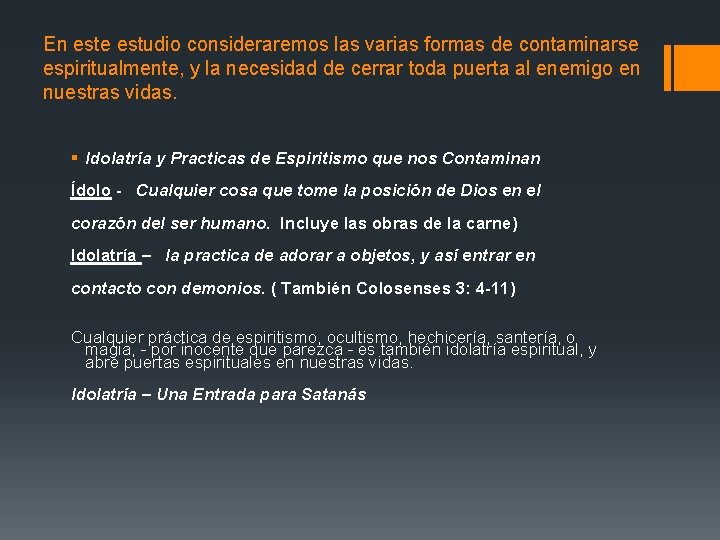 En este estudio consideraremos las varias formas de contaminarse espiritualmente, y la necesidad de En este estudio consideraremos las varias formas de contaminarse espiritualmente, y la necesidad de