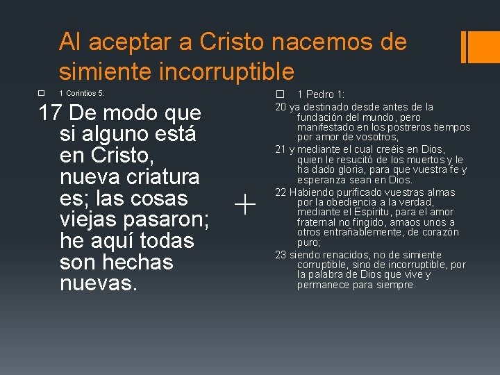 Al aceptar a Cristo nacemos de simiente incorruptible � 1 Corintios 5: 17 De Al aceptar a Cristo nacemos de simiente incorruptible � 1 Corintios 5: 17 De