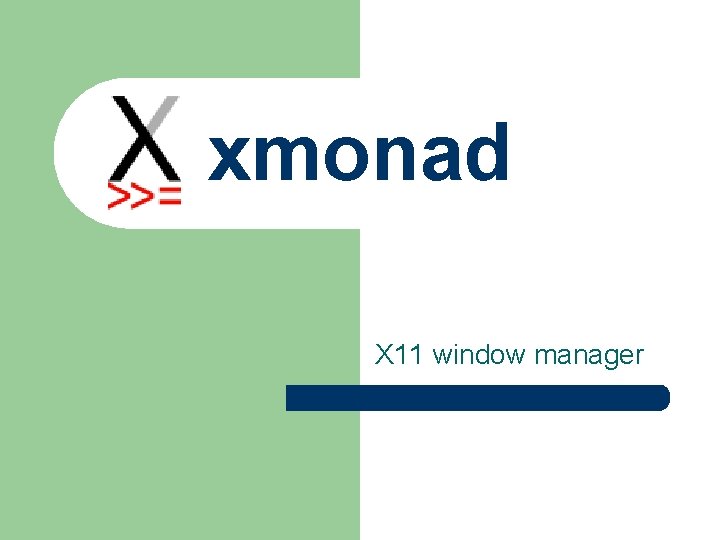 xmonad X 11 window manager 