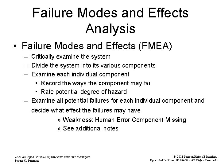 Failure Modes and Effects Analysis • Failure Modes and Effects (FMEA) – Critically examine