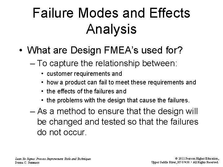 Failure Modes and Effects Analysis • What are Design FMEA’s used for? – To