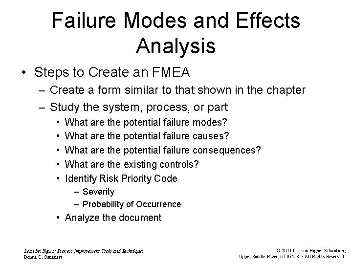 Failure Modes and Effects Analysis • Steps to Create an FMEA – Create a