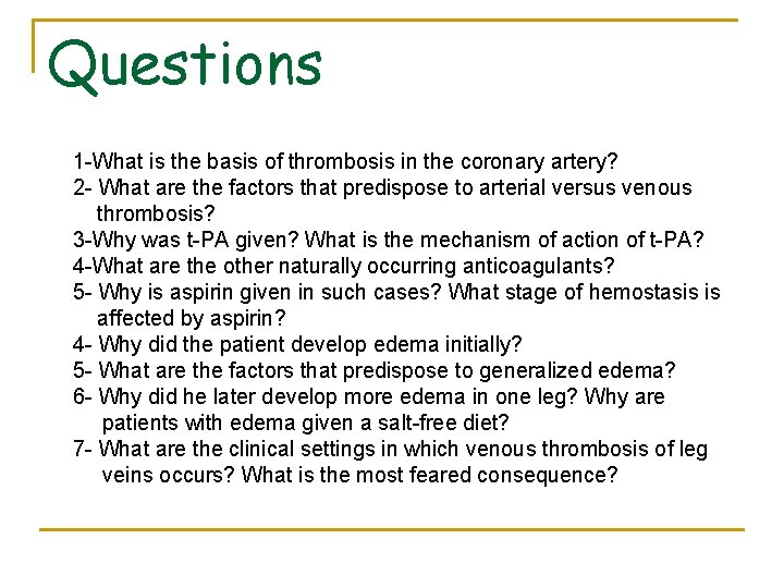Questions 1 -What is the basis of thrombosis in the coronary artery? 2 -