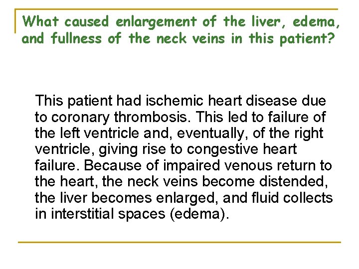 What caused enlargement of the liver, edema, and fullness of the neck veins in