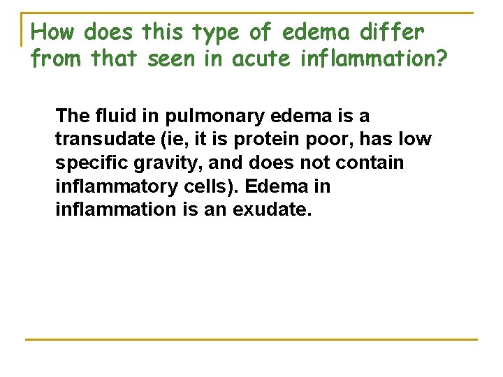 How does this type of edema differ from that seen in acute inflammation? The