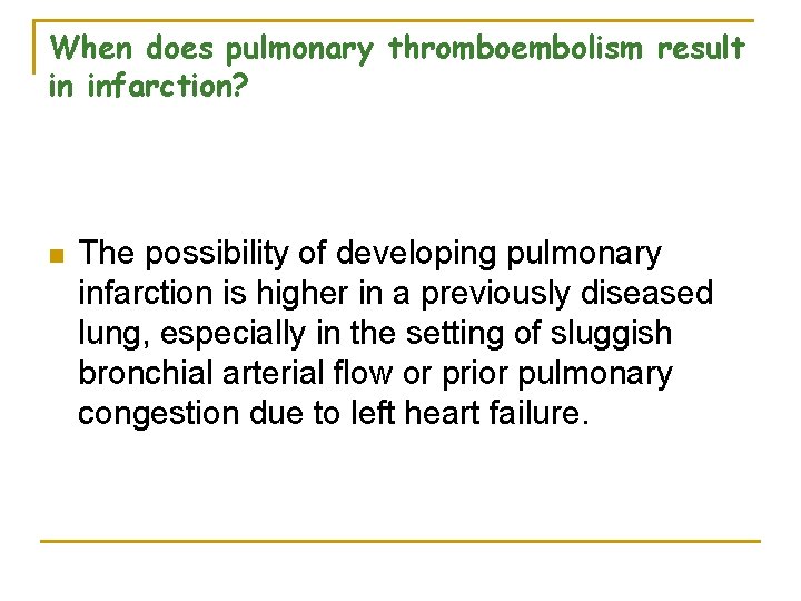 When does pulmonary thromboembolism result in infarction? n The possibility of developing pulmonary infarction