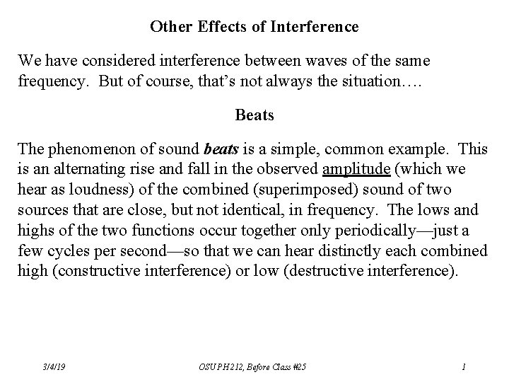 Other Effects of Interference We have considered interference between waves of the same frequency. Other Effects of Interference We have considered interference between waves of the same frequency.