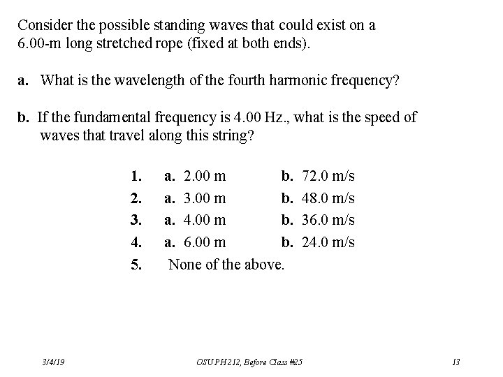 Consider the possible standing waves that could exist on a 6. 00 -m long Consider the possible standing waves that could exist on a 6. 00 -m long