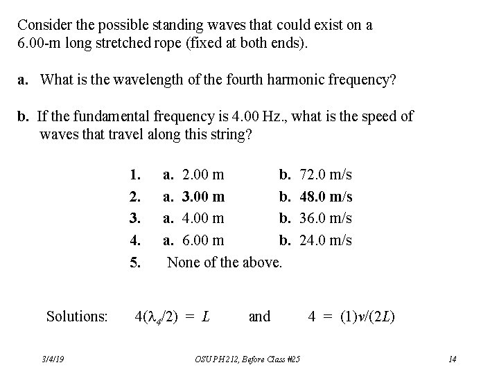 Consider the possible standing waves that could exist on a 6. 00 -m long Consider the possible standing waves that could exist on a 6. 00 -m long