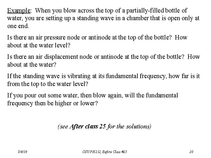 Example: When you blow across the top of a partially-filled bottle of water, you Example: When you blow across the top of a partially-filled bottle of water, you