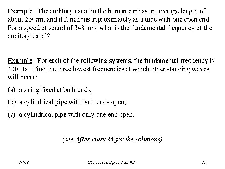 Example: The auditory canal in the human ear has an average length of about Example: The auditory canal in the human ear has an average length of about