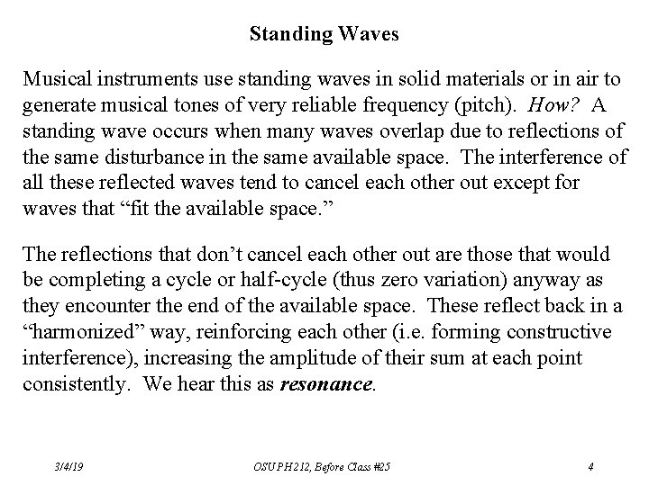 Standing Waves Musical instruments use standing waves in solid materials or in air to Standing Waves Musical instruments use standing waves in solid materials or in air to