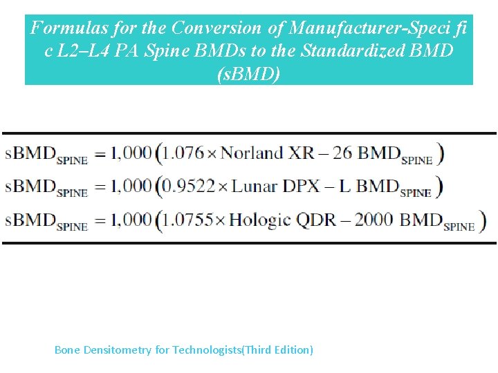 Formulas for the Conversion of Manufacturer-Speci fi c L 2–L 4 PA Spine BMDs