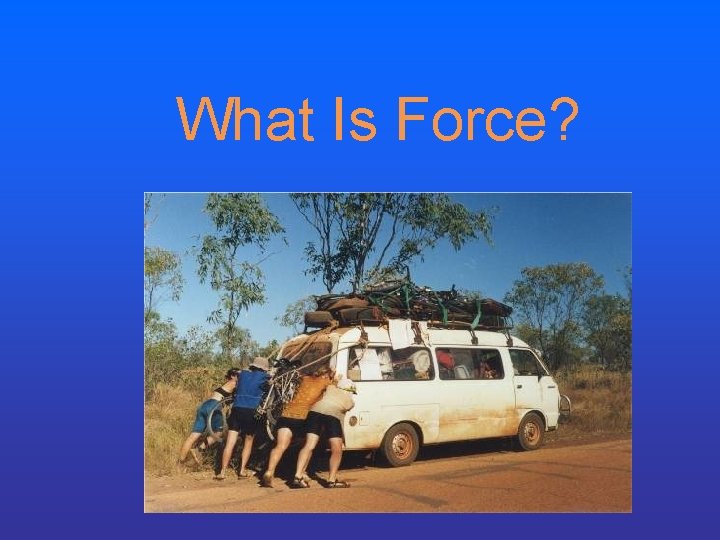 What Is Force? 