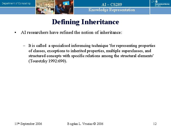 AI – CS 289 Knowledge Representation Defining Inheritance • AI researchers have refined the